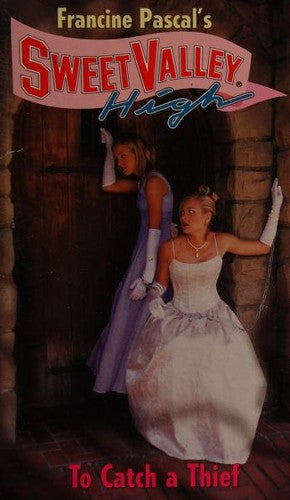 To Catch A Thief (Francine Pascal's Sweet Valley High, Book 133)