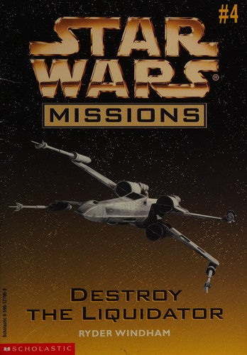 Destroy The Liquidator (Star Wars Missions #4)