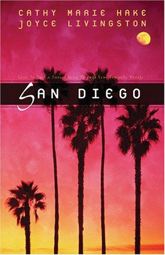 San Diego: Love Is Patient/Love Is Kind/Love Worth Finding/Love Worth Keeping (Heartsong Novella Collection): Four Sun-Kissed Romances