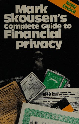 Mark Skousen's Complete Guide To Financial Privacy (Revised)