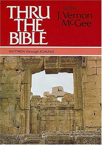 Thru The Bible, Vol. 4: Matthew-Romans