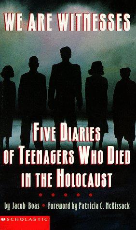 We Are Witnesses: Five Diaries Of Teenagers Who Died In The Holocaust: five diaries of teenagers who died in the Holocaust