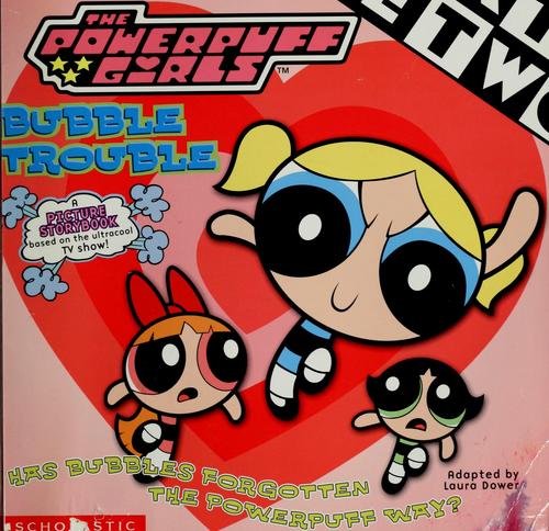 The Powerpuff Girls: Bubble Trouble