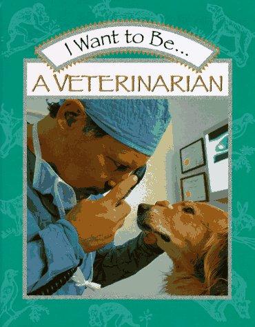 I Want To Be A Veterinarian (I Want To Be)