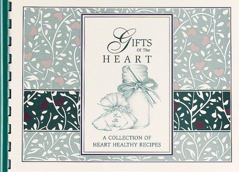 Gifts Of The Heart (with Autographed): a collection of heart healthy recipes