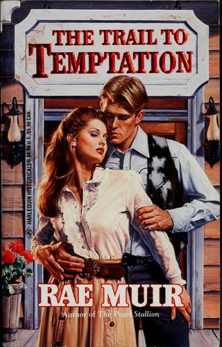 The Trail To Temptation (Harlequin Historical, No 345)