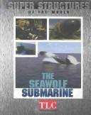 Super Structures of the World: The Seawolf Submarine
