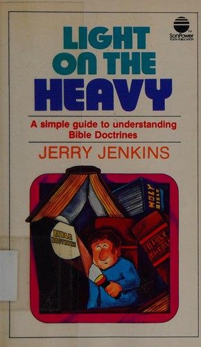 Light On The Heavy: A Simple Guide To Understanding Bible Doctrines (Sonpower Youth Publication)
