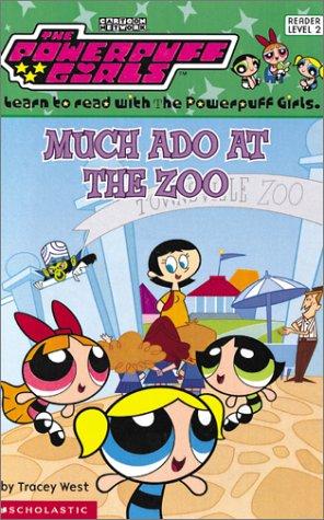 Powerpuff Girls Reader #01: Much Ado At The Zoo (Powerpuff Girls Readers)