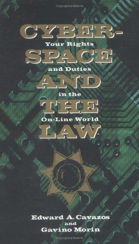Cyberspace And The Law: Your Rights And Duties In The On-Line World: your rights and duties in the on-line world