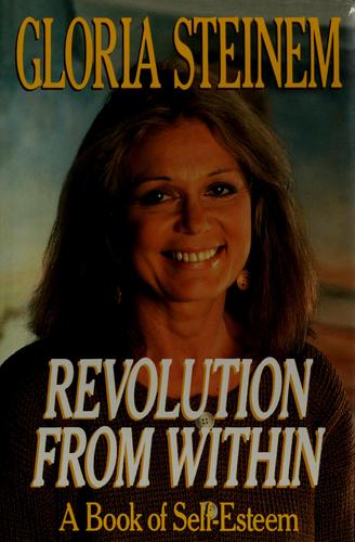 Revolution From Within A Book Of Self-Esteem