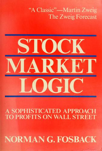 Stock Market Logic: A Sophisticated Approach To Profits On Wall Street: a sophisticated approach to profits on Wall Street
