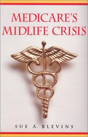 Medicare's Midlife Crisis