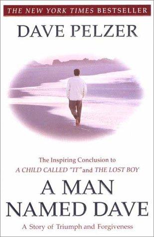 A Man Named Dave: A Story Of Triumph And Forgiveness
