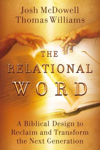 The Relational Word: A Biblical Design To Reclaim And Transform The Next Generation