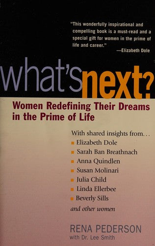 What's Next: Women Redefining Their Dreams In The Prime Of Life: women redefining their dreams in the prime of life