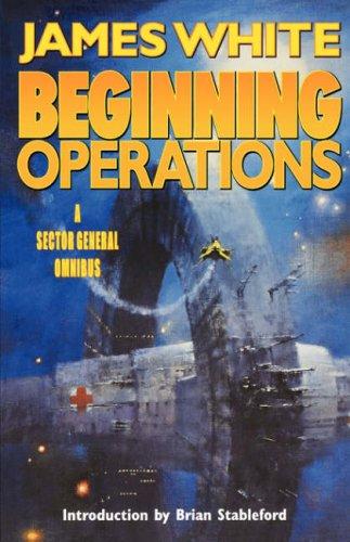 Beginning Operations: A Sector General Omnibus
