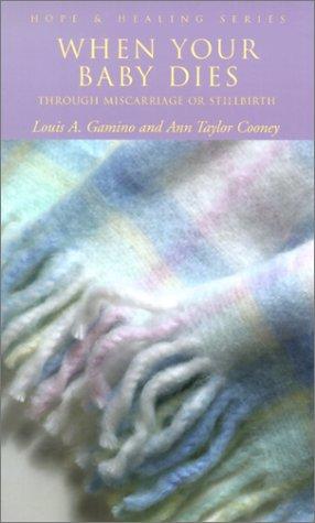 When Your Baby Dies Through Miscarriage Or Stillbirth (Hope And Healing Series)