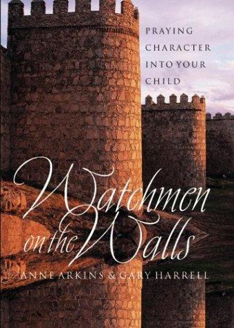 Watchman On The Walls: praying character into your child