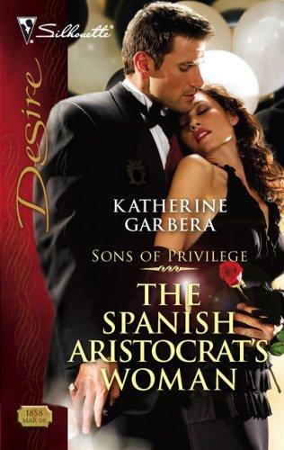 The Spanish Aristocrat's Woman (Silhouette Desire)