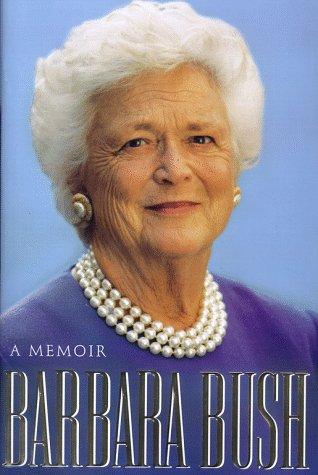 Barbara Bush: A Memoir: A Memoir
