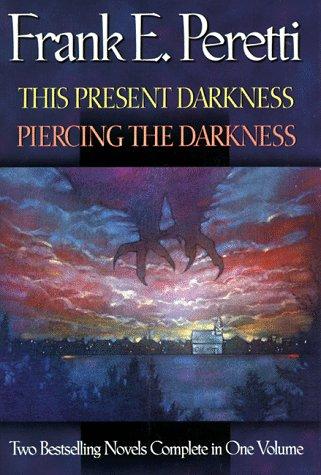 This Present Darkness/Piercing The Darkness: Piercing The Darkness