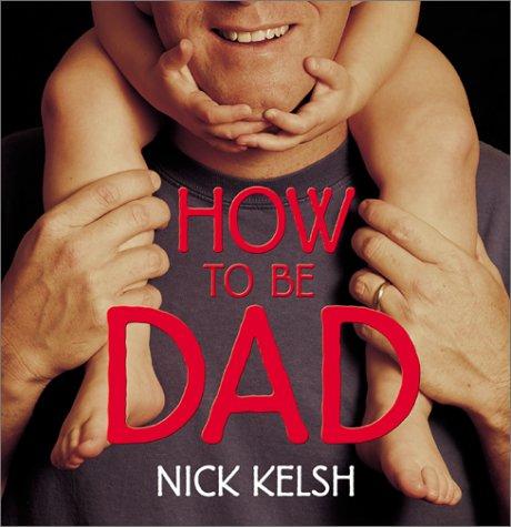 How To Be Dad