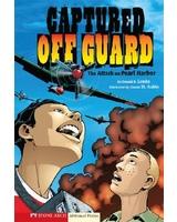 Captured Off Guard: the attack on Pearl Harbor