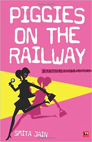 Piggies On The Railway: a Kasthuri Kumar mystery