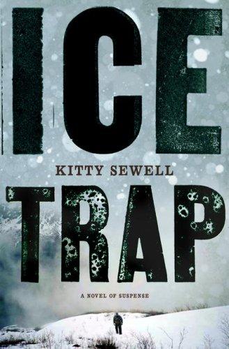 Ice Trap: A Novel Of Suspense