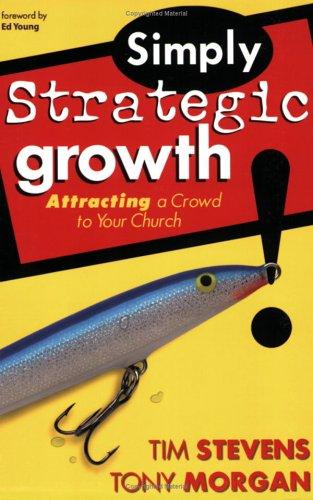Simply Strategic Growth: Attracting A Crowd To Your Church