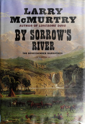By Sorrow's River: The Berrybender Narratives