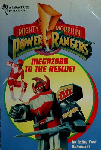 Mega zord to the Rescue (Mighty Morphin Power Ranger Book): Megazord to the rescue!
