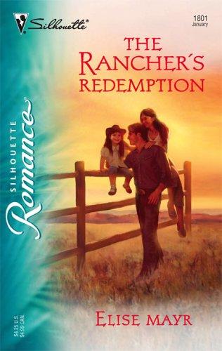 The Rancher's Redemption (Silhouette Romance)