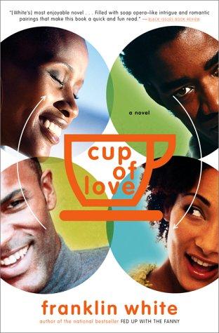 Cup Of Love: A Novel: a novel