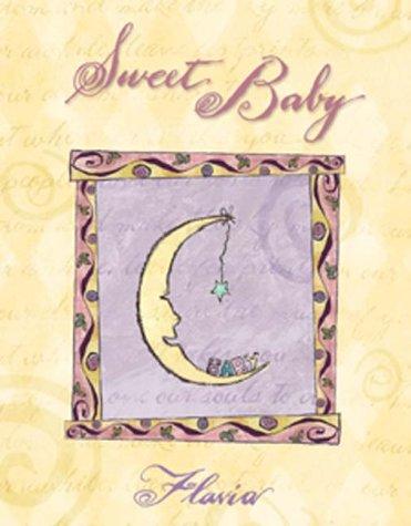 Sweet Baby: Welcome to the World (Flavia Gift Books)