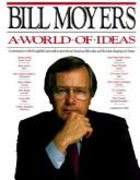 A World Of Ideas: Conversations with Thoughtful Men And Women About American Life Today And the Ideas Shaping Our Future