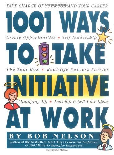 1001 Ways To Take Initiative At Work