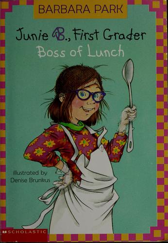 Junie B., First Grader Boss Of Lunch: boss of lunch
