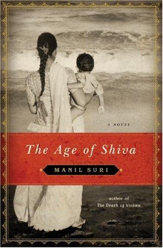 The Age Of Shiva: A Novel