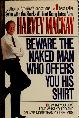 Beware The Naked Man Who Offers Your His Shirt: do what you love, love what you do and deliver more than you promise