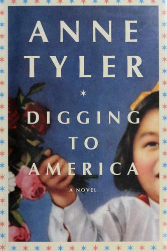 Digging To America: a novel