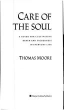 Care Of The Soul: A Guide for Cultivating Depth and Sacredness in Everyday Life