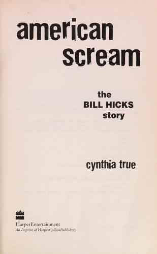 American Scream: The Bill Hicks Story: the Bill Hicks story
