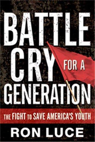 Battle Cry For A Generation: The Fight To Save America's Youth