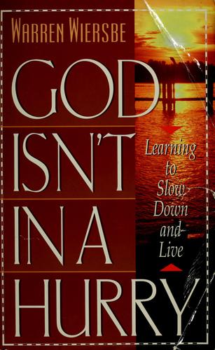 God Isnt In A Hurry: learning to slow down and live