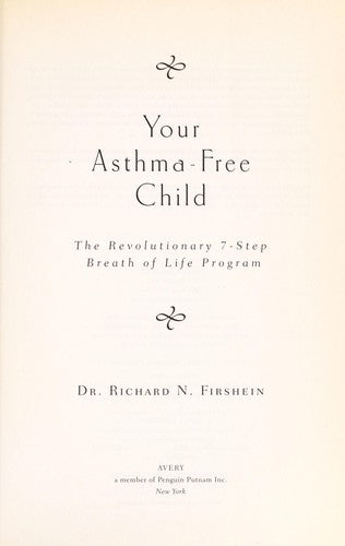 Your Asthma-Free Child: the revolutionary 7-step breath of life program