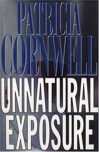 Unnatural Exposure: Kay Scarpetta, Book 8