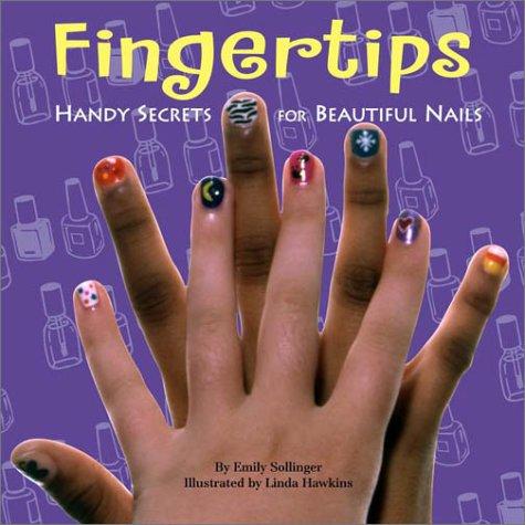 Fingertips: Handy Secrets For Beautiful Hands