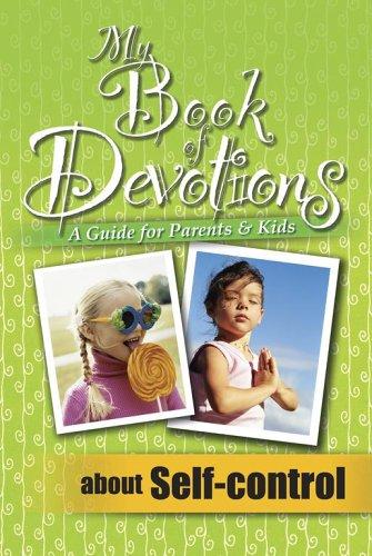 My Book Of Devotions: A Guide For Parents & Kids about Self-Control